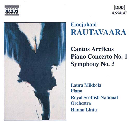Mikkolarsnolintu - Rautavaara: Cantus Arcticus / Piano Concerto 1 / Symphony 3 [CD]