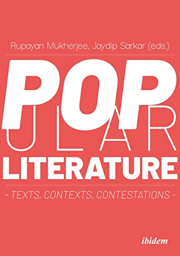 Popular Literature : Texts, Contexts, Contestations