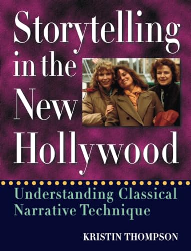 Storytelling in the New Hollywood: Understanding Classical Narrative Technique
