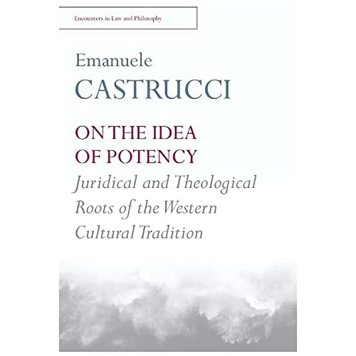 On the Idea of Potency : Juridical and Theological Roots of the Western Cultural Tradition