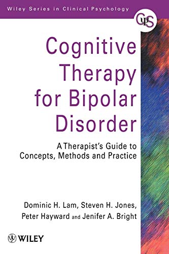 Cognitive Therapy for Bipolar Disorder: A Therapists Guide to Concepts