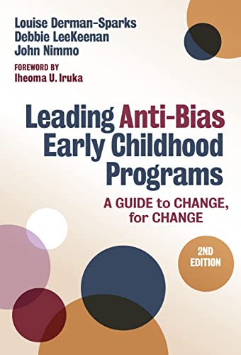 Leading Anti-Bias Early Childhood Programs : A Guide to Change, for Change