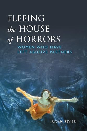 Fleeing the House of Horrors : Women Who Have Left Abusive Partners