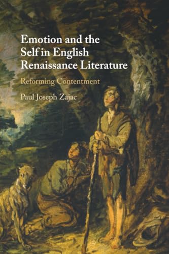 Emotion and the Self in English Renaissance Literature : Reforming Contentment