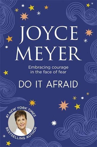 Do it Afraid: Embracing Courage in the Face of Fear