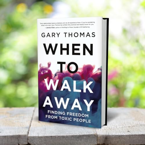 When to Walk Away : Finding Freedom from Toxic People