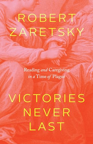 Victories Never Last: Reading and Caregiving in a Time of Plague