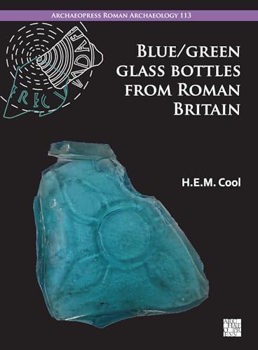 Blue/Green Glass Bottles from Roman Britain : Square and Other Prismatic Forms