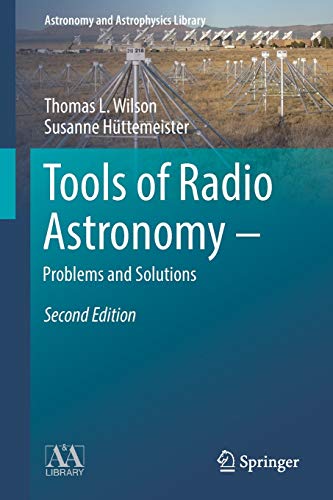 Tools of Radio Astronomy - Problems and Solutions (Astronomy and Astrophysics Library)