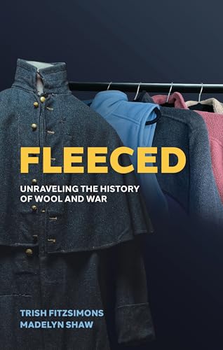 Fleeced : Unraveling the History of Wool and War