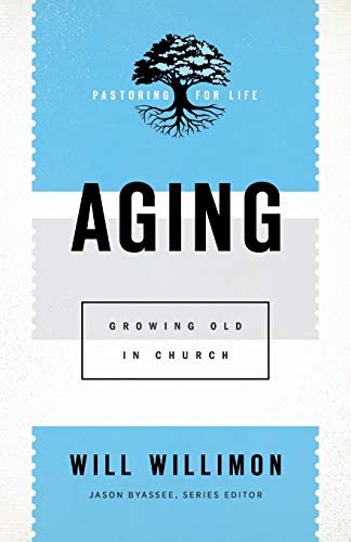 Aging : Growing Old in Church