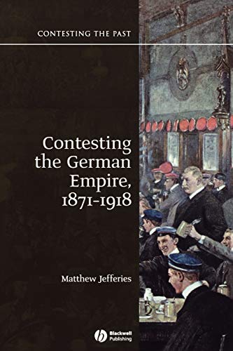 Contesting the German Empire 1871 - 1918