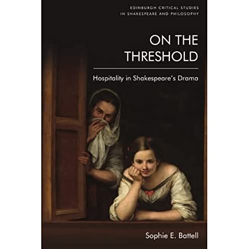 On the Threshold : Hospitality in Shakespeare's Drama