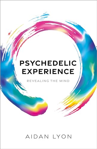 Psychedelic Experience : Revealing the Mind