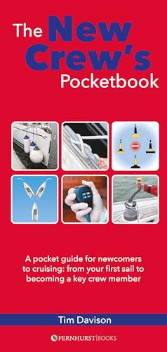 The New Crews Pocketbook: A Pocket Guide for Your First Time on a Yacht