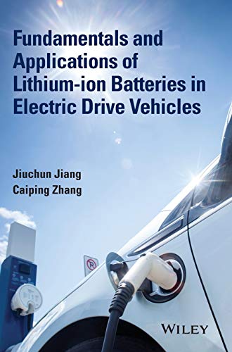 Fundamentals and Application of Lithium-Ion Batteries in Electric Drive Vehicles