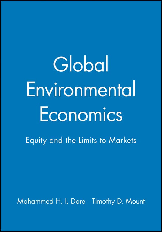 Global Environmental Economics: Equity and the Limits to Markets