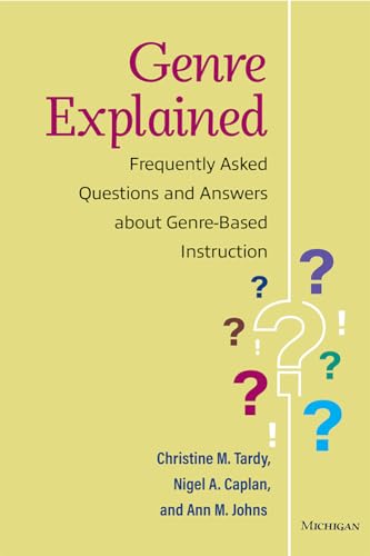 Genre Explained : Frequently Asked Questions and Answers about Genre-Based Instruction