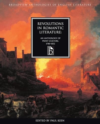 Revolutions in Romantic Literature : An Anthology of Print Culture,1780-1832
