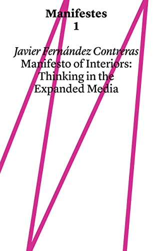 Manifest of Interiors : Thinking in the Expanded Media Manifestes 1