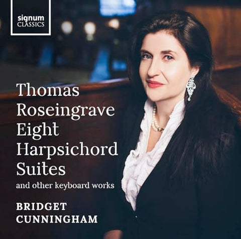 Bridget Cunningham - Thomas Roseingrave: Eight Harpsichord Suites [CD]