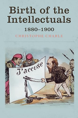 Birth of the Intellectuals: 1880-1900