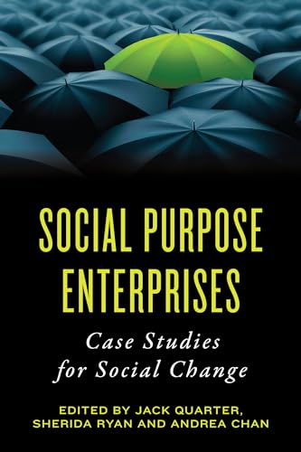 Social Purpose Enterprises : Case Studies for Social Change