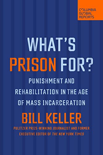 Whats Prison For?: Punishment and Rehabilitation in the Age of Mass Incarceration