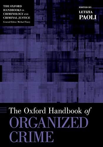 Oxford Handbook of Organized Crime (Oxford Handbooks)