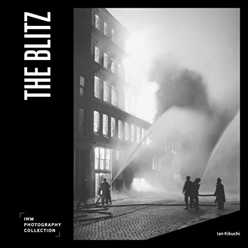 The Blitz: IWM Photography Collection