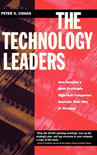 The Technology Leaders: How Americas Most Profitable High-Tech Companies Innovate Their Way to Success