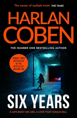 Book cover for "Six Years" by Harlan Coben, featuring a tunnel scene.