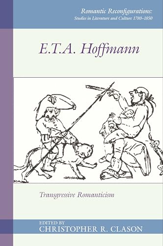 E. T. A. Hoffmann : Transgressive Romanticism : 4