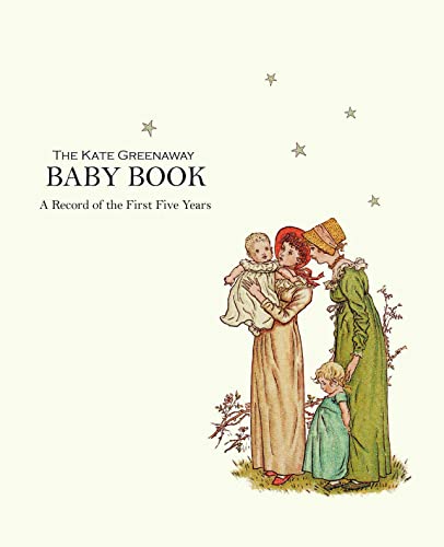Kate Greenaway Baby Book, The : A Record of the First Five Years