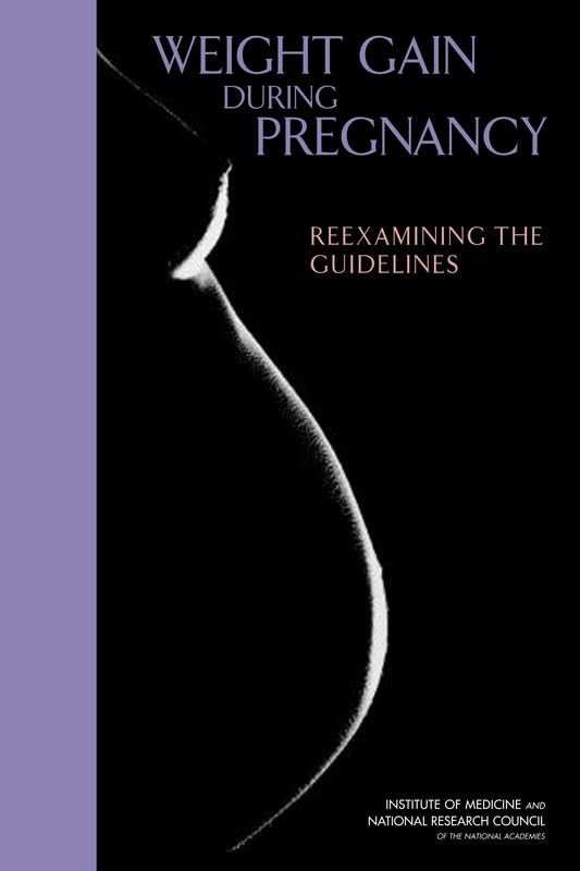 Weight Gain During Pregnancy : Reexamining the Guidelines