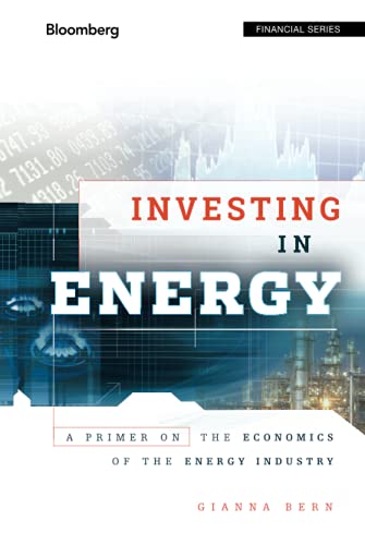 Investing in Energy: A Primer on the Economics of the Energy Industry