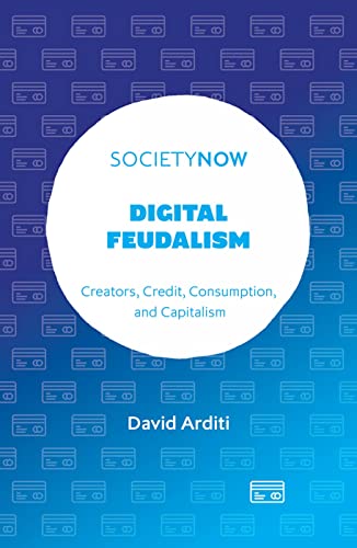 Digital Feudalism: Creators