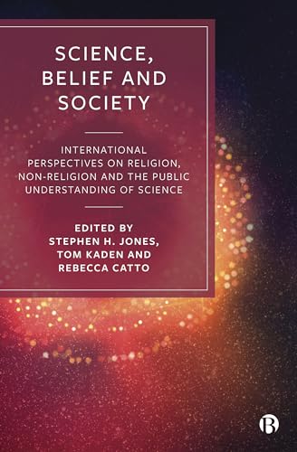 Science, Belief and Society : International Perspectives on Religion, Non-Religion and the Public Understanding of Science