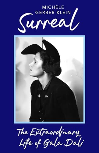 Surreal : The Extraordinary Life of Gala Dali