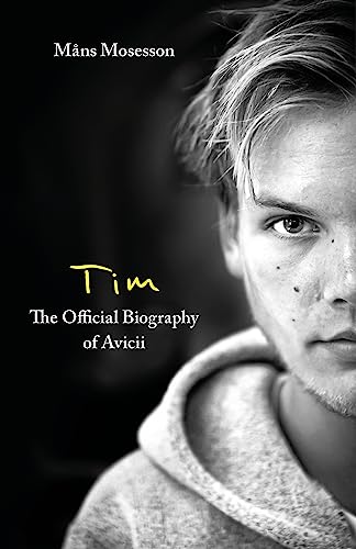 Tim â€“ The Official Biography of Avicii