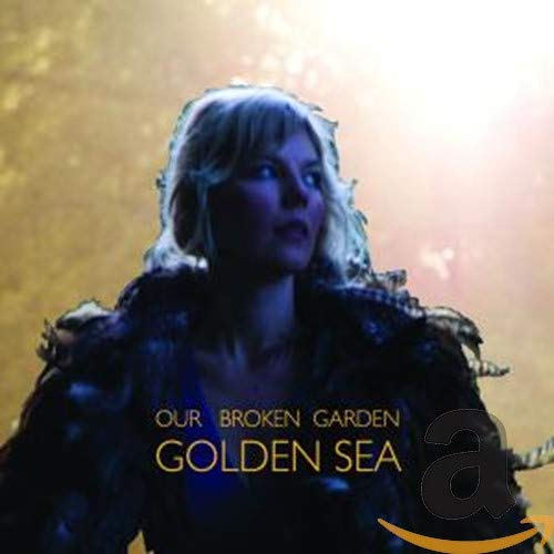 CD cover for "Our Broken Garden - Golden Sea" featuring a woman's portrait.