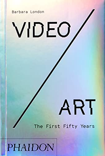 Video/Art. the First Fifty Years. Ediz. Illustrata