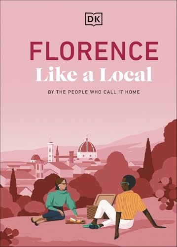 Florence Like a Local : By the People Who Call It Home
