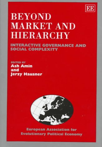 Beyond Market and Hierarchy: Interactive Governance and Social Complexity