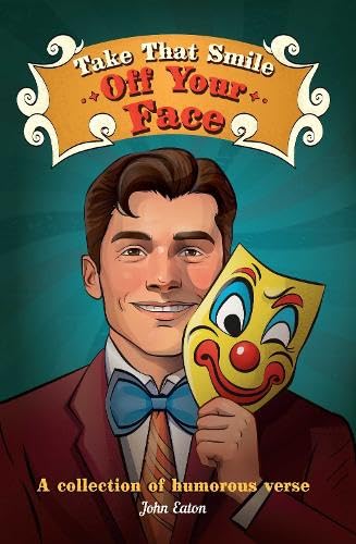 Take That Smile Off Your Face : A collection of humorous verse