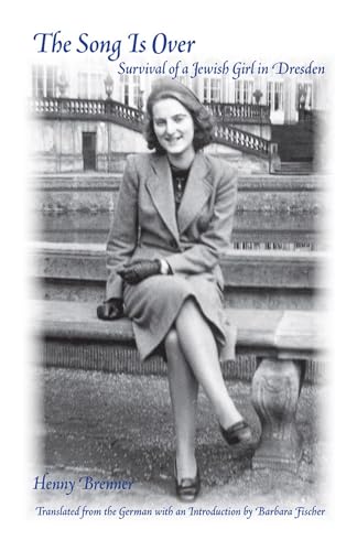 The Song Is Over : A Jewish Girl in Dresden