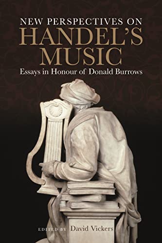 New Perspectives on Handels Music - Essays in Honour of Donald Burrows