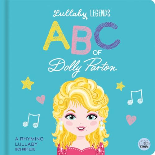 Lullaby Legends: ABC of Dolly Parton : A Rhyming Lullaby