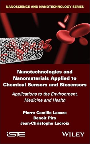 Nanotechnologies and Nanomaterials Applied to Chemical Sensors and Biosensors : Applications to the Environment, Medicine and Health