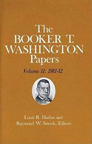 Booker T. Washington Papers Volume 11 : 1911-12. Assistant Editor, Geraldine McTigue